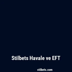 Stilbets Havale ve EFT